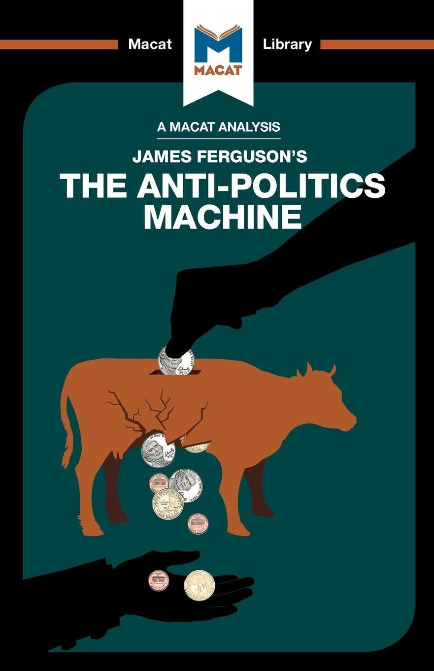 An Analysis of James Fergusons: The AntiPolitics Machine Development Depoliticization, and Bureaucratic Power in Leso