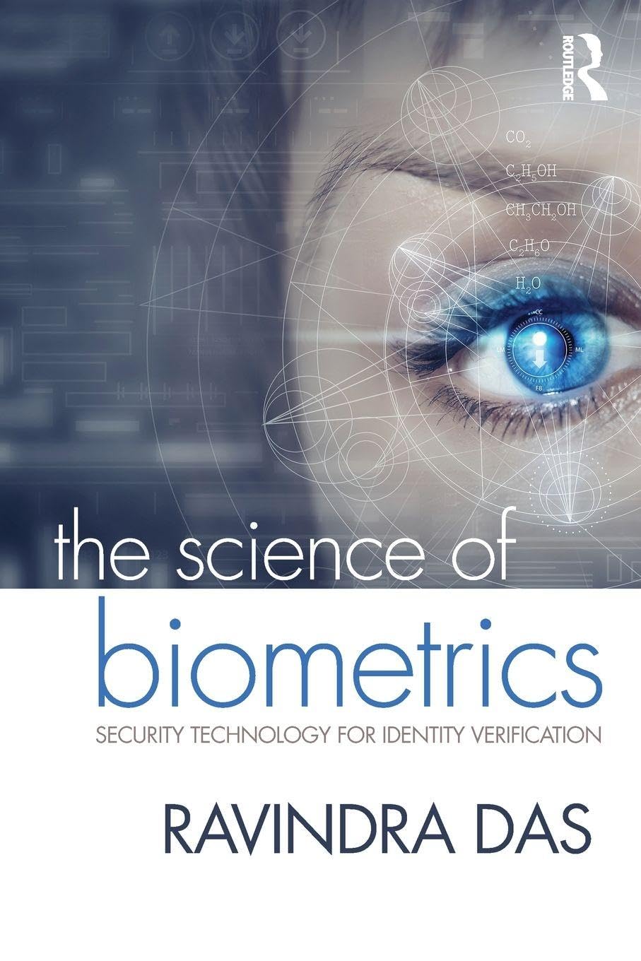 The Science of Biometrics Security Technology for Identity Verification (PB 2019)