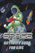Space Activity Book For Kids : A Fun Workbook for Children Ages 510