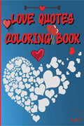 Love Quotes Coloring Book : GrownUps Coloring Book Of Love And Romance With Beautiful Patterns For Relieving Stress And Relaxat
