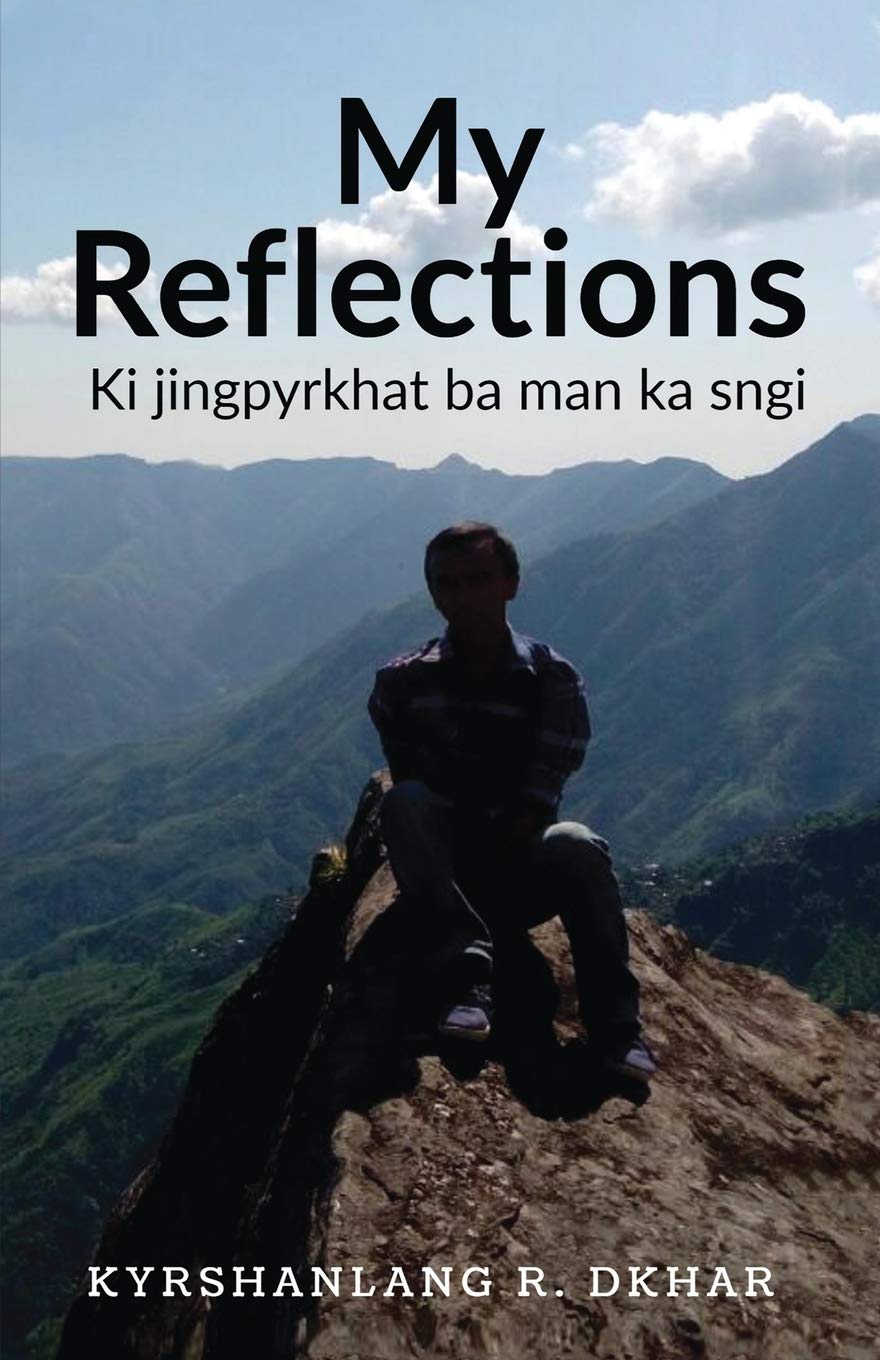 My Reflections : Ki Jingpyrkhat Ba Man Ka Sngi