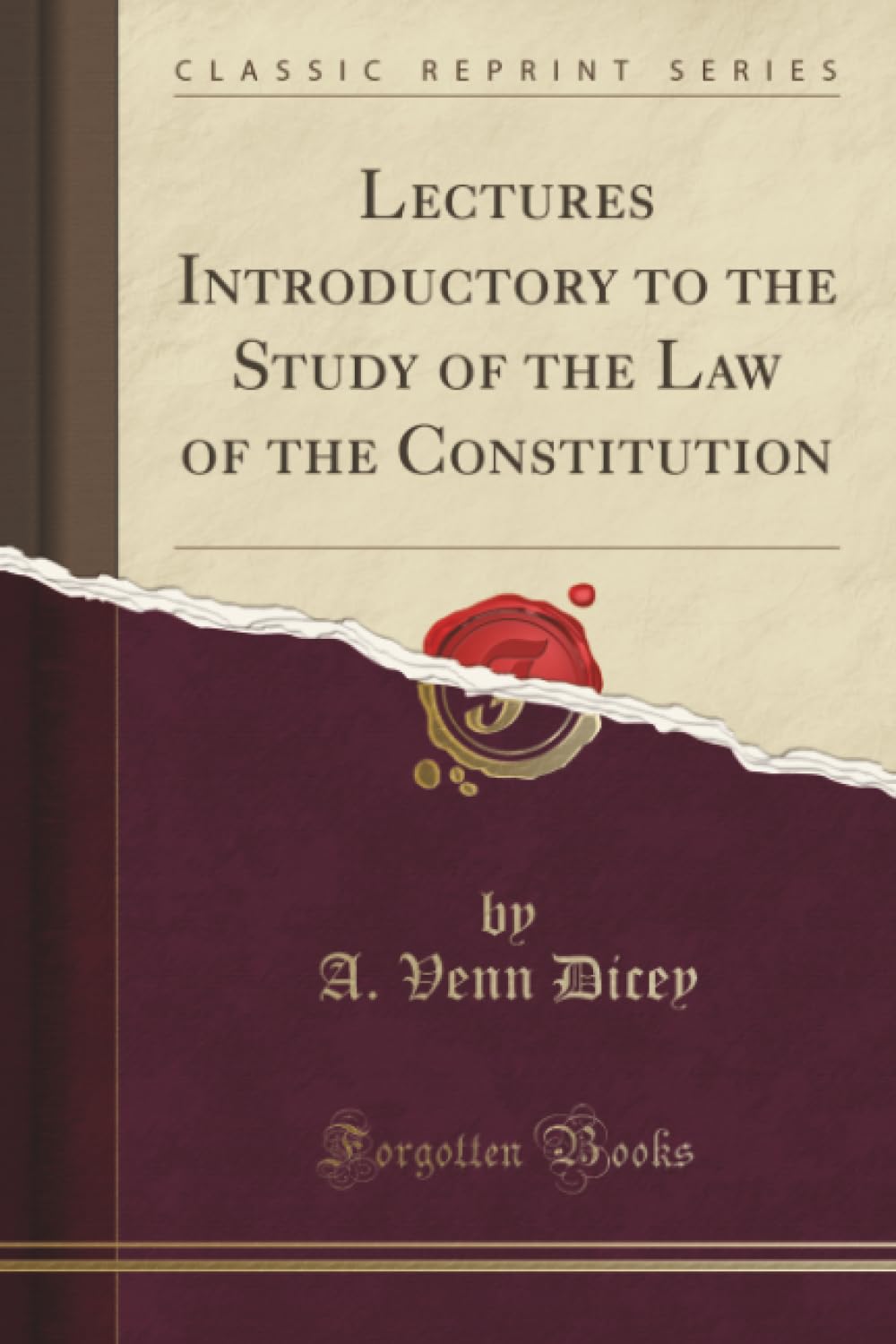 Lectures Introductory To The Study Of The Law Of The Constitution (Classic Reprint)