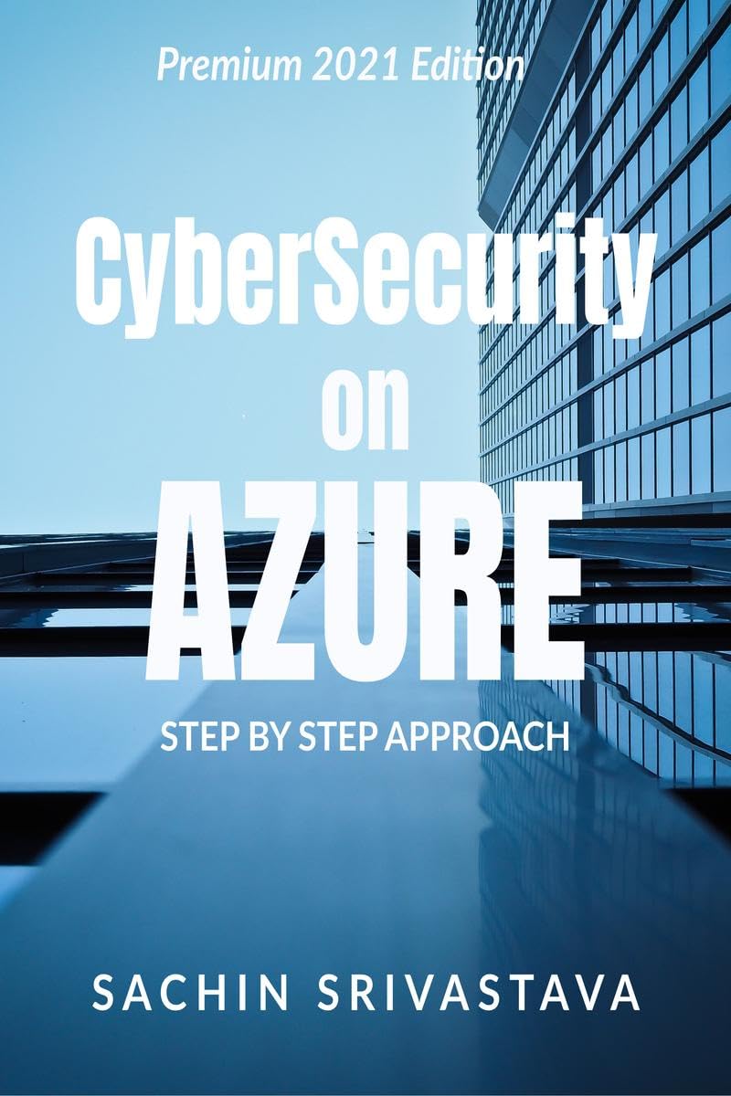 Cyber Security & Azure : Microsoft Azure Security Center for IT Professionals Step By Step Approach