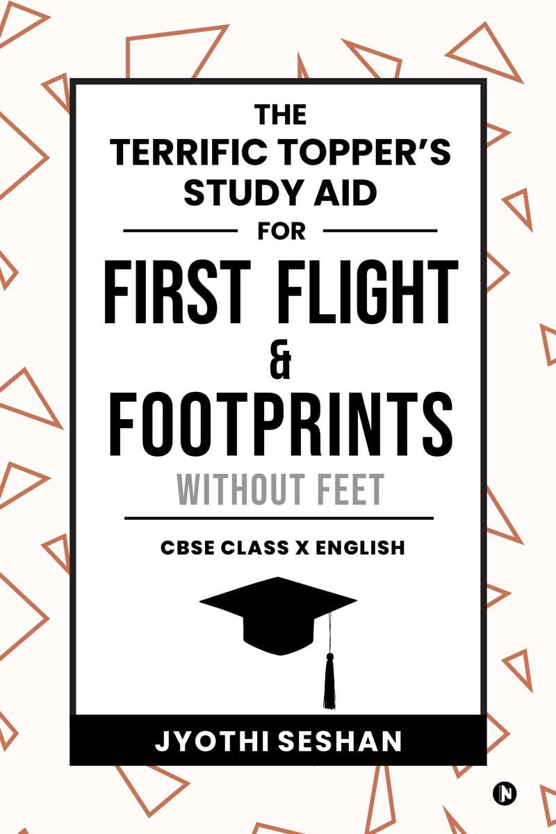 The Terrific TopperS Study Aid For First Flight & Footprints Without Feet : Cbse Class X English