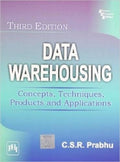 Data Warehousing: Concepts, Techniques, Products and Applications