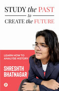 Study the Past to Create the Future | Learn How to Analyse History