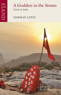 Goddess In The Stones: Travels In Eastern India: Bihar And Orissa