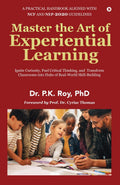Master the Art of Experiential Learning: Ignite Curiosity, Fuel Critical Thinking, and Transform Classrooms into Hubs of RealWo