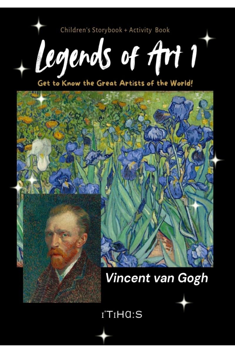 Legends of Art 1 Vincent van Gogh: Get to Know the Great Artists of the World!