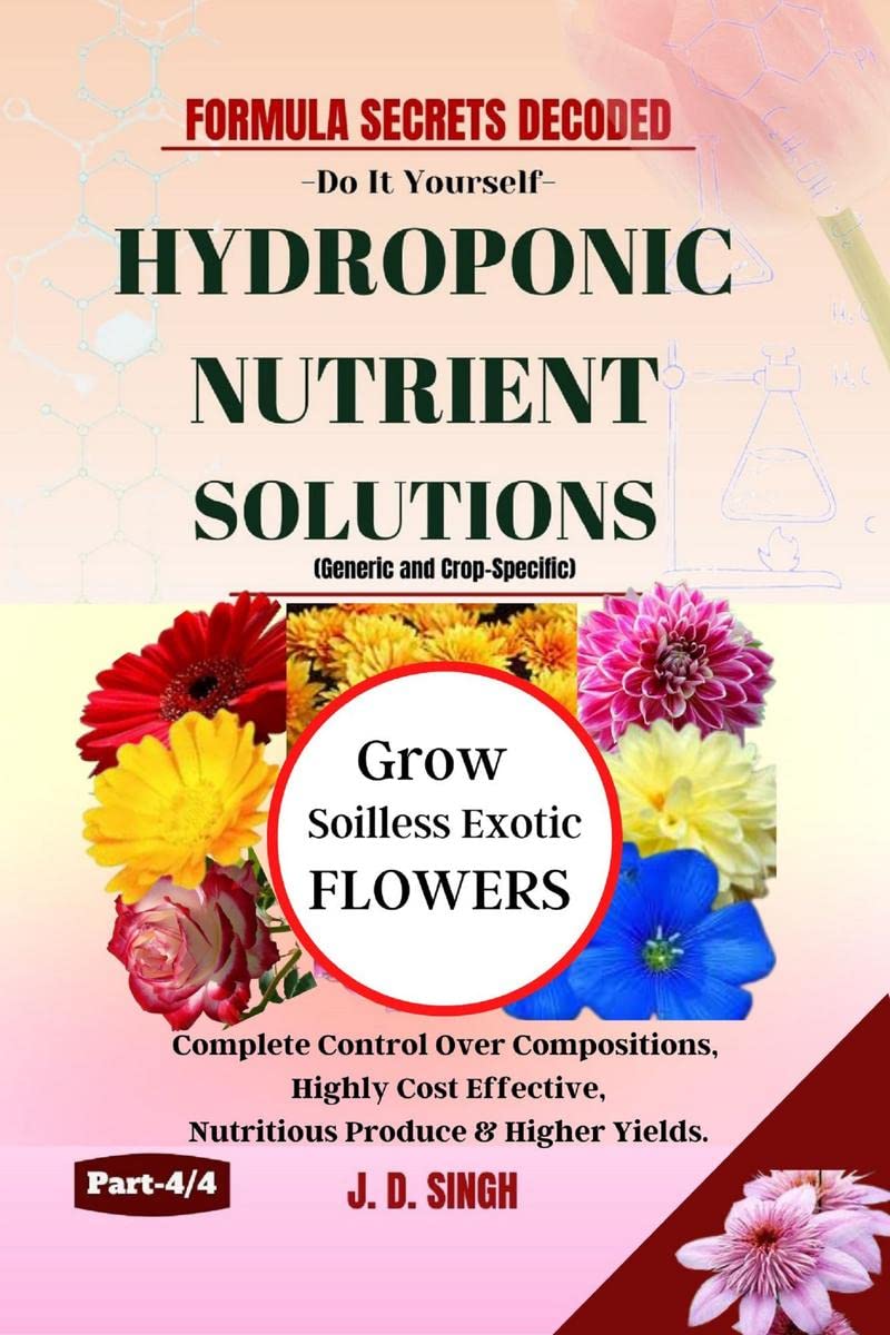FORMULA SECRETS DECODED Do It Yourself Recipes  HYDROPONIC NUTRIENT SOLUTIONS (Generic & Crop Specific) *Grow Soilless Exotic 