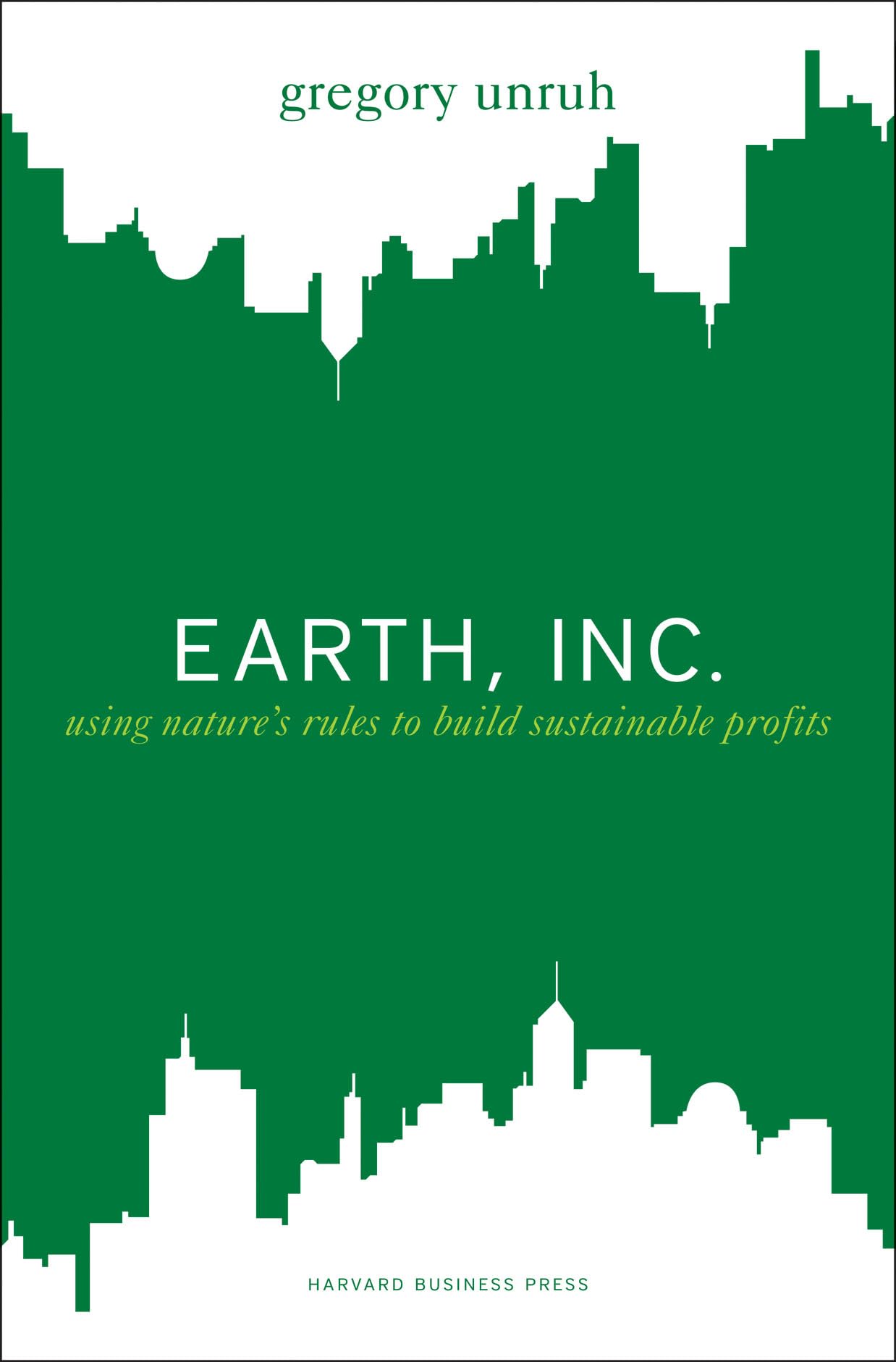 Earth, Inc. Using Natures Rules to Build Sustainable Profits