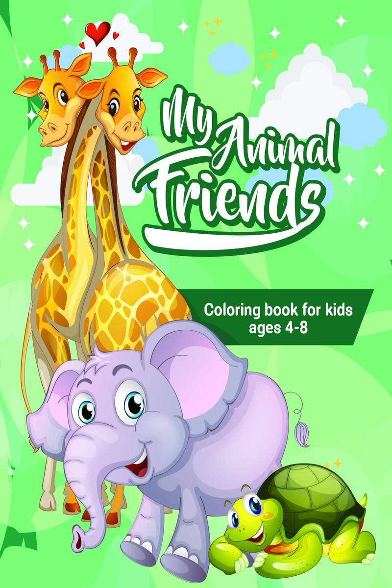 MY ANIMAL FRIENDS Coloring Book For Kids Ages 48 : 100 Cute Animals, Great Gift for Boys and Girls