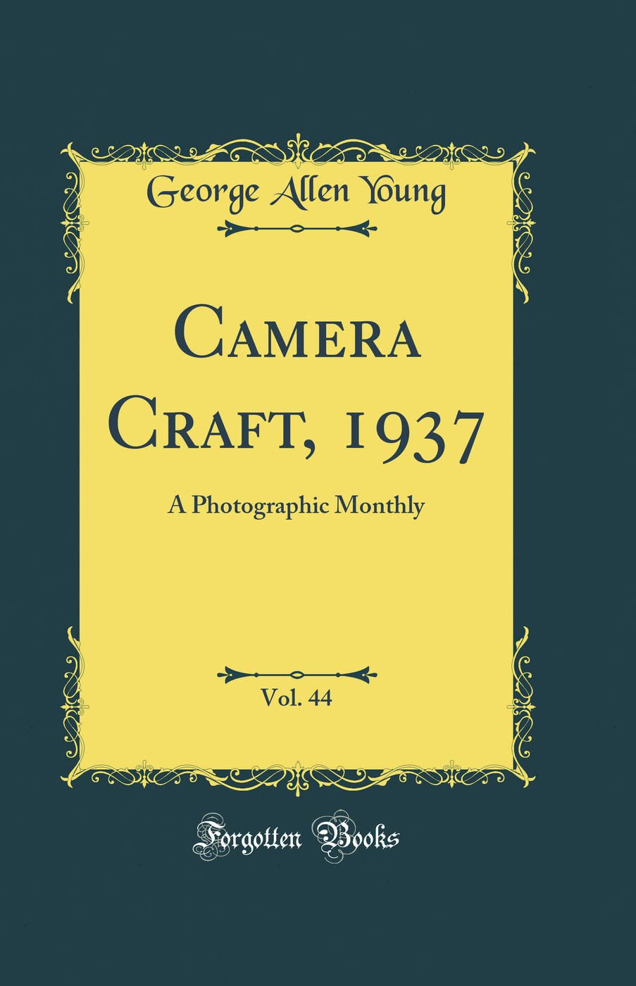 Camera Craft, 1937, Vol. 44: A Photographic Monthly (Classic Reprint)