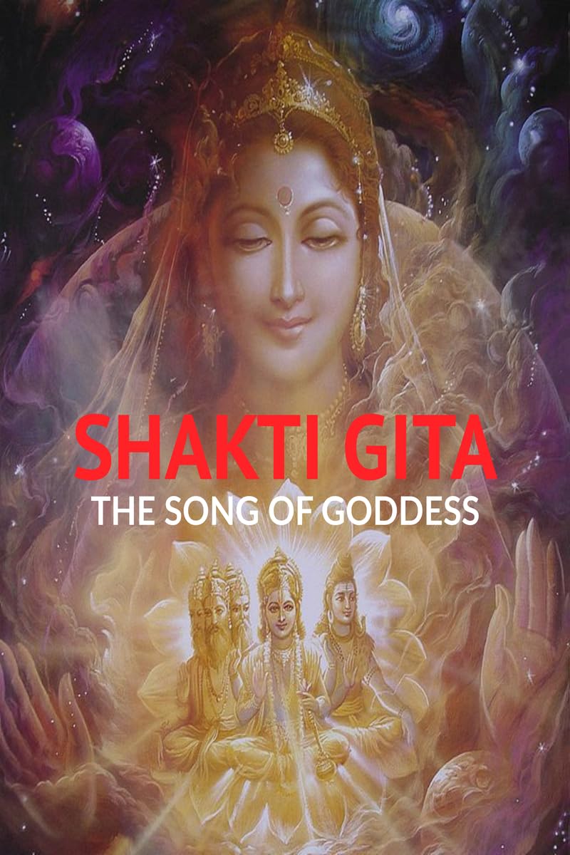 SHAKTI GITA : THE SONG OF GODDESS