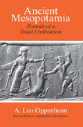 Ancient Mesopotamia: Portrait of a Dead Civilization