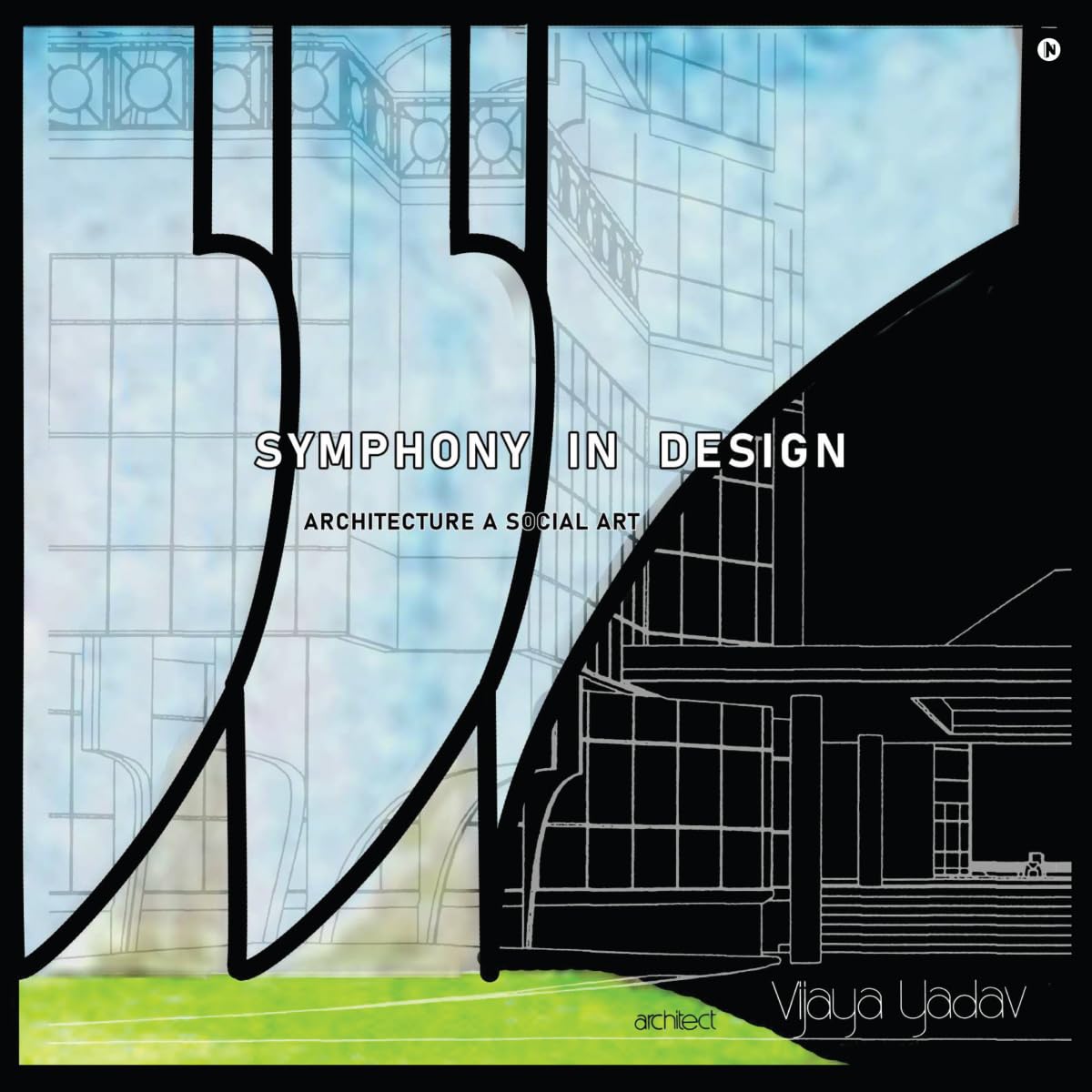 Symphony in Design: Architecture a Social Art