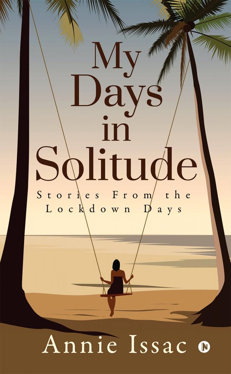 My Days In Solitude : Stories From The Lockdown Days