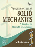 Fundamentals of Solid Mechanics: A Treatise on Strength of Materials