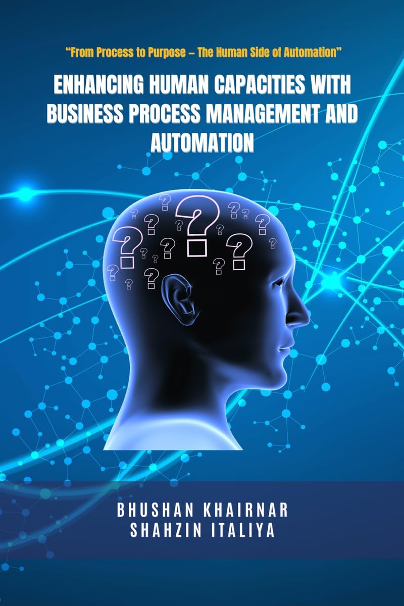 Enhancing Human Capacities with Business Process Management and Automation