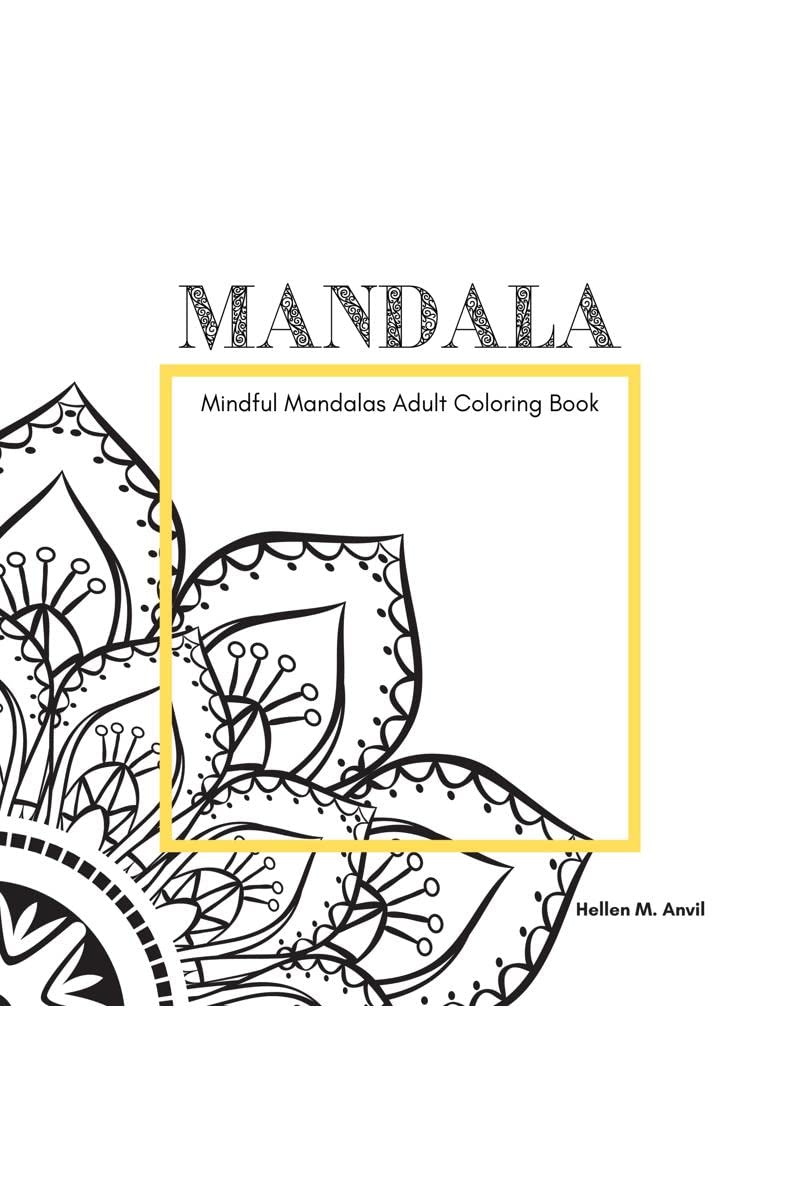 MANDALA  Mindful Mandalas Adult Coloring Book : Amazing Adult Coloring Books for Stress Relief and Relaxation