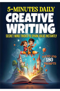 5Minute Daily Creative Writing: Spark Ideas Instantly with Fun Mind Tricks and Exercises