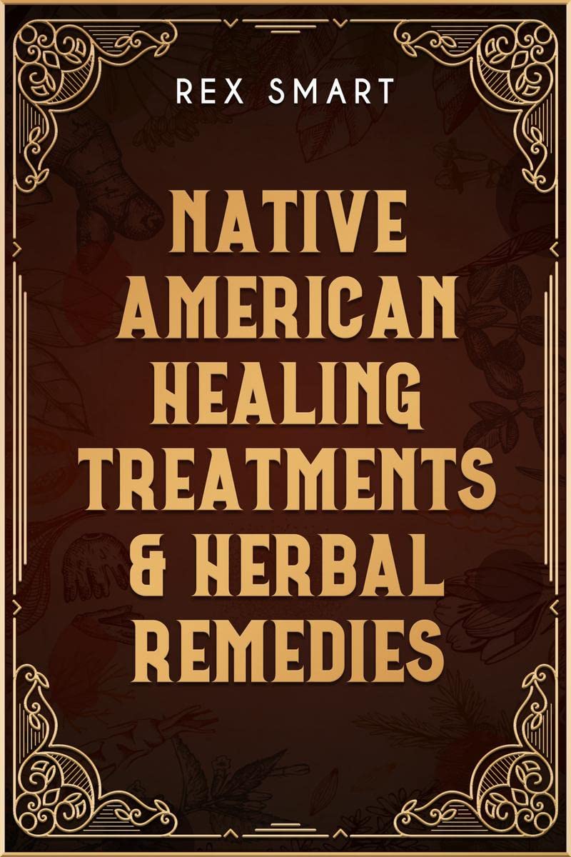 Native American Healing Treatments & Herbal Remedies : Learn Everything You Need to Know About Herbal Dispensaries in This Detai