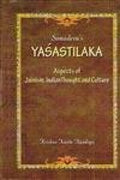 Yashastilaka: Aspects of Jainism Indian Thought and Culture