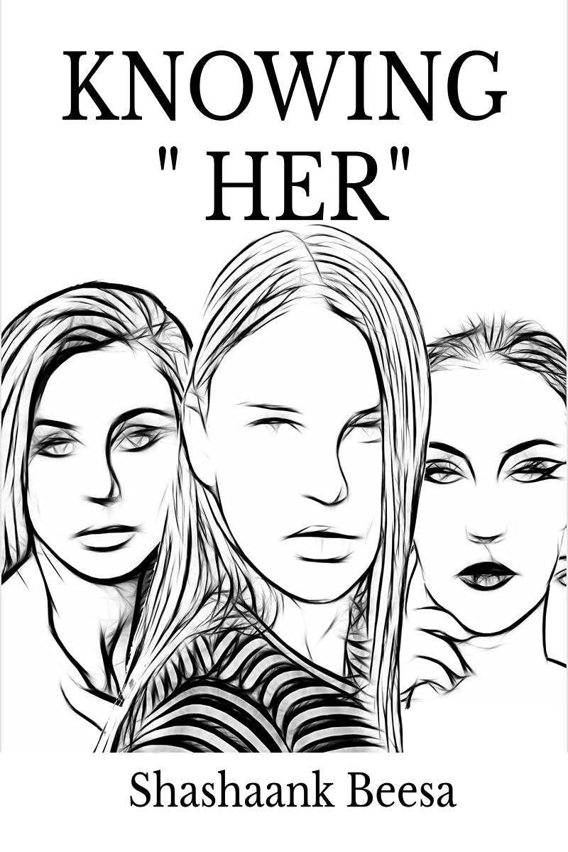 KNOWING  HER : PAIN UNHEARD UNTOLD