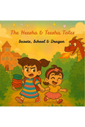 The Heesha and Teesha Tales: Secrets, School and Dragon