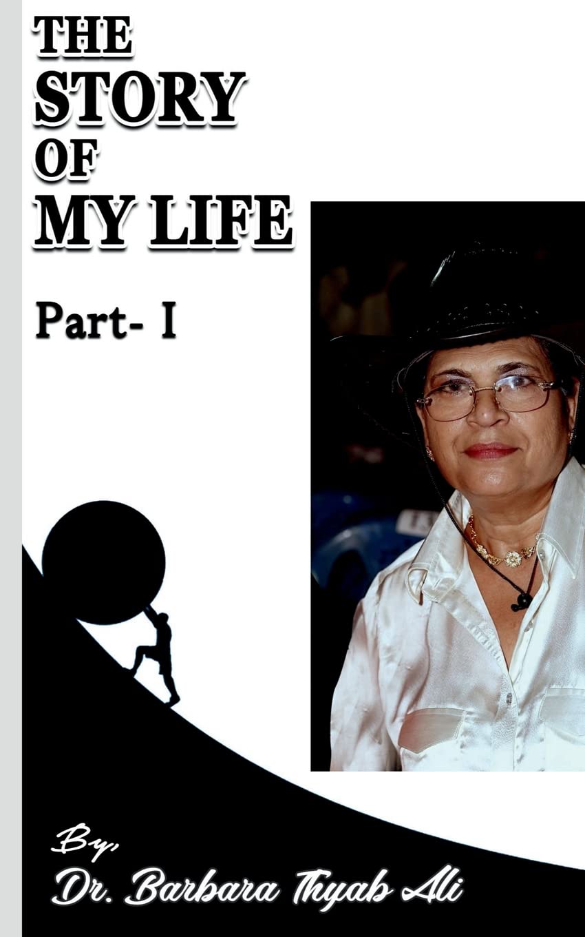 The Story Of My Life Part1 By Dr. Barbara Thyab Ali: Autobiography