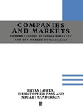 Understanding Companies and Markets: A Strategic Approach (Understanding Business Strategy and the Market Environment)