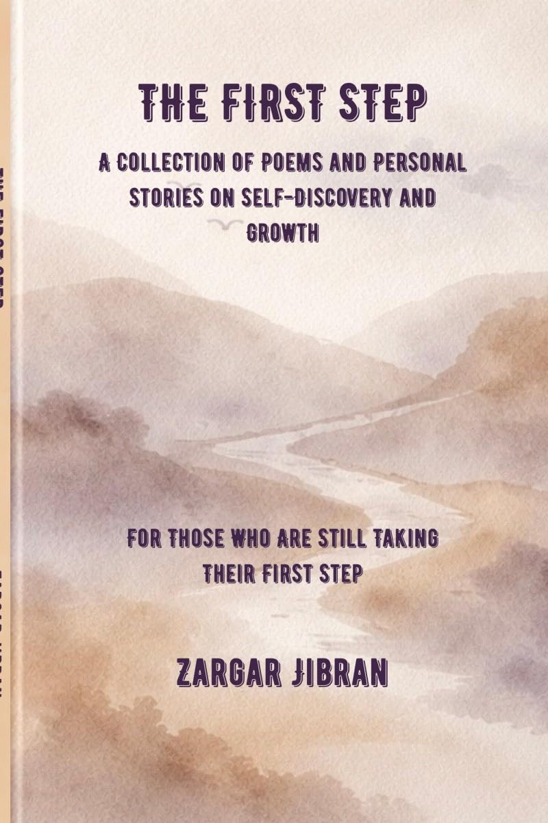 The First Step: A Collection of Poems and Personal Stories on SelfDiscovery and Growth
