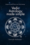 Vedic Astrology made simple: A BeginnerFriendly Guide to Learn Vedic Astrology