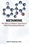Ketamine: The Story Of Modern PsychiatryS Most Fascinating Molecule