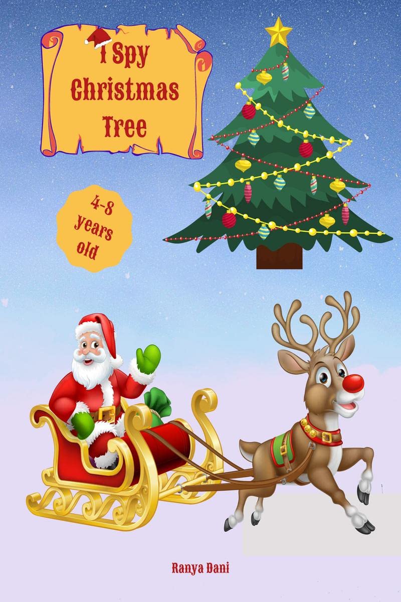 I Spy Christmas Tree : Help Santa Claus Go Through All These Dottodot Puzzles, Letter Coloring, And Fun Christmas Coloring Pag