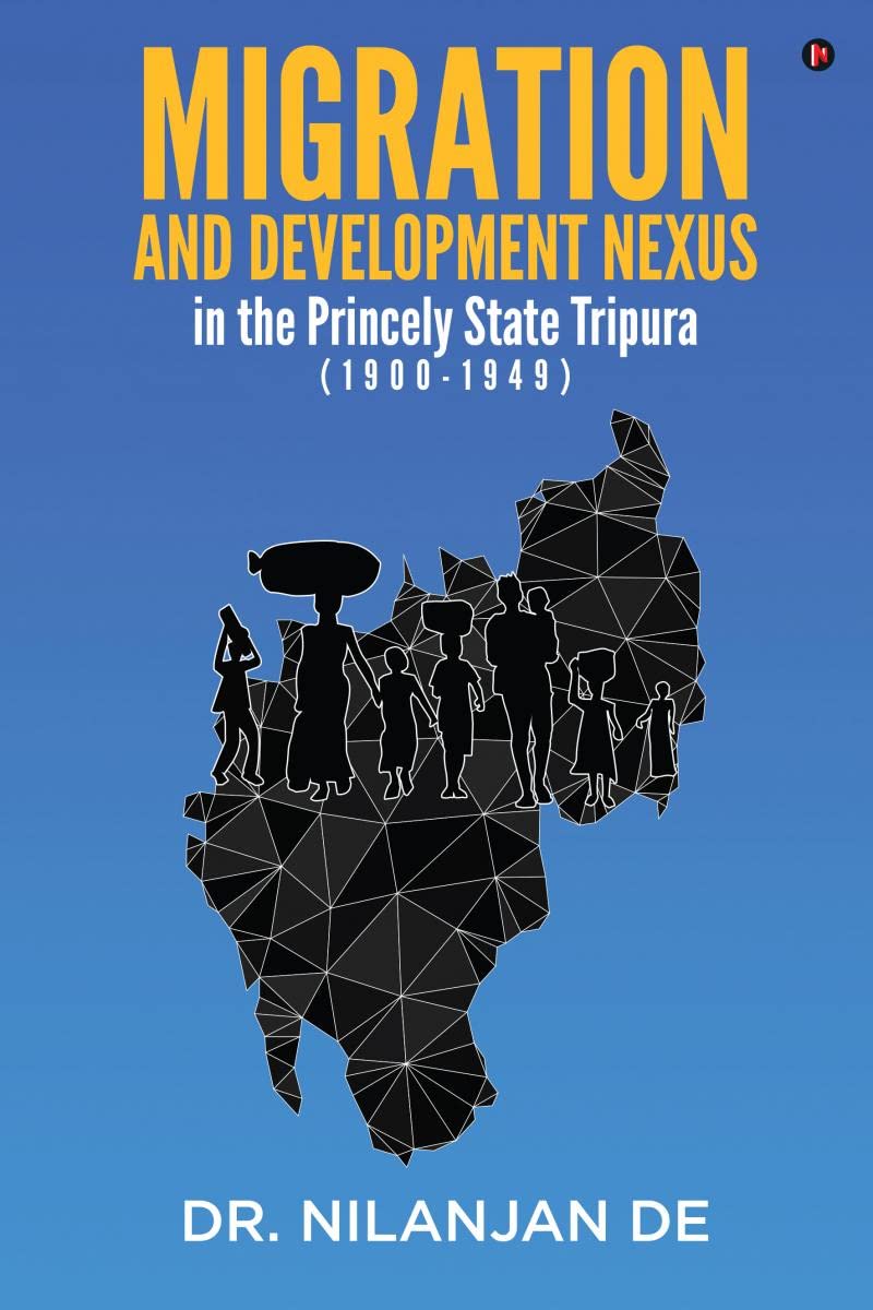 Migration and Development Nexus in The Princely State Tripura (19001949)