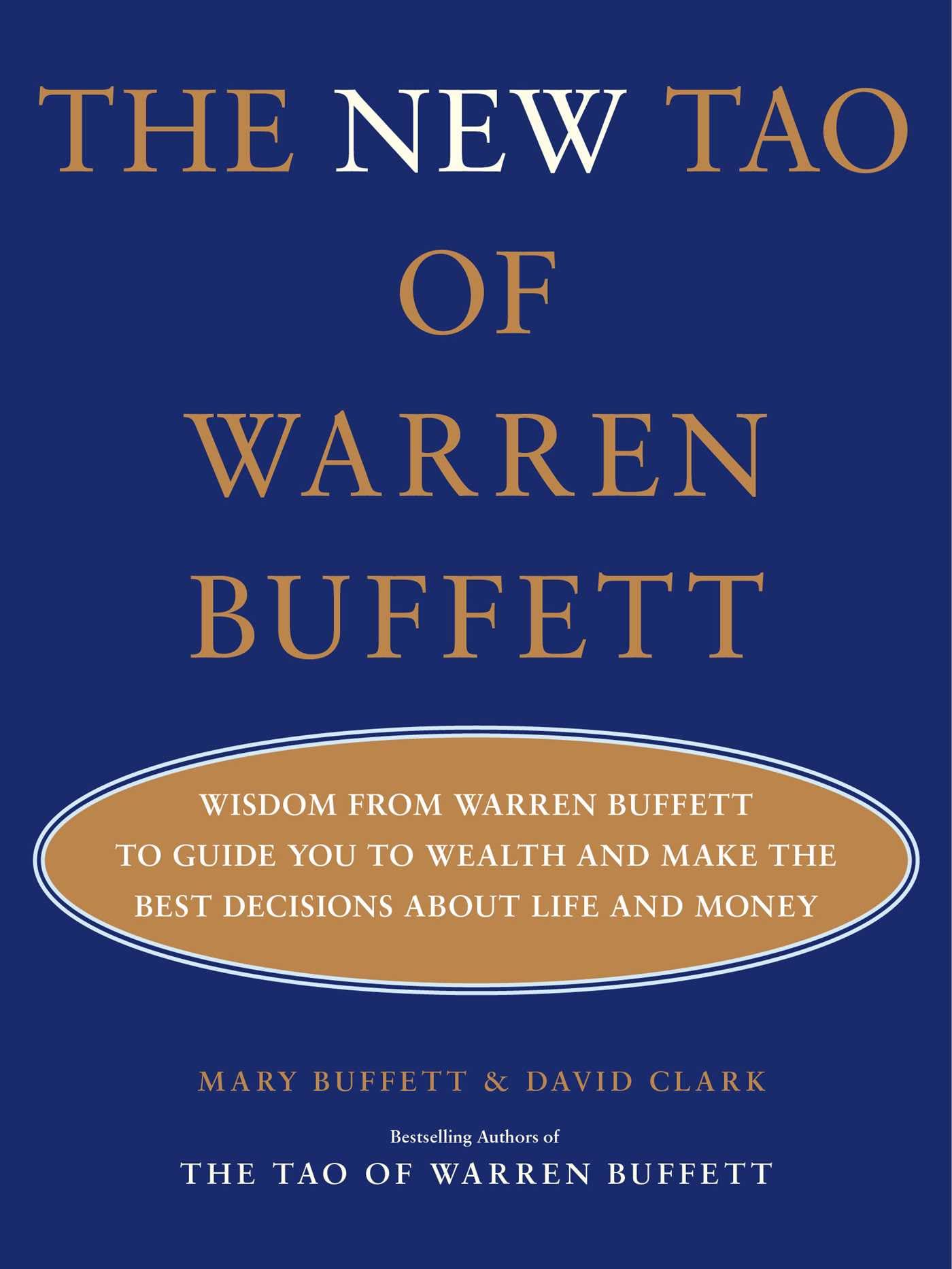The New Tao of Warren Buffett: Wisdom from Warren Buffett to Guide You to Wealth and Make the Best Decisions About Life and Mone
