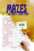 Mazes for Adults Large Print  Volume 2 : Amazing book of fun and challenging mazes with a high degree of difficulty give you ho