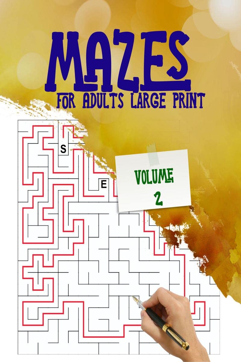 Mazes for Adults Large Print  Volume 2 : Amazing book of fun and challenging mazes with a high degree of difficulty give you ho