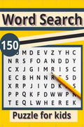 Word search puzzle for kids: 150 word search puzzles for kids ages 1216 with solutions