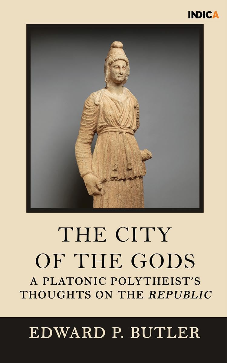 The City of the Gods : A Platonic Polytheists Thoughts on the Republic