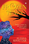 Frozen Tears : Smile Comes in All Faces and Thoughts!