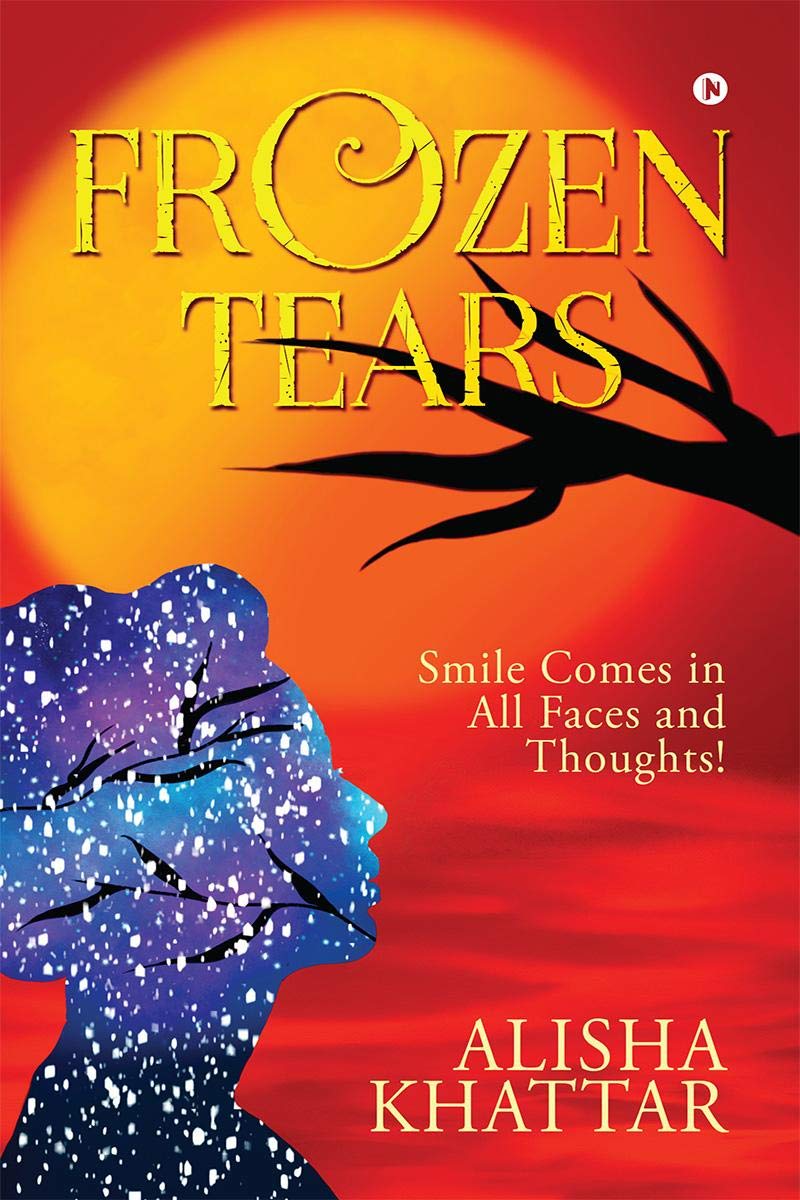 Frozen Tears : Smile Comes in All Faces and Thoughts!