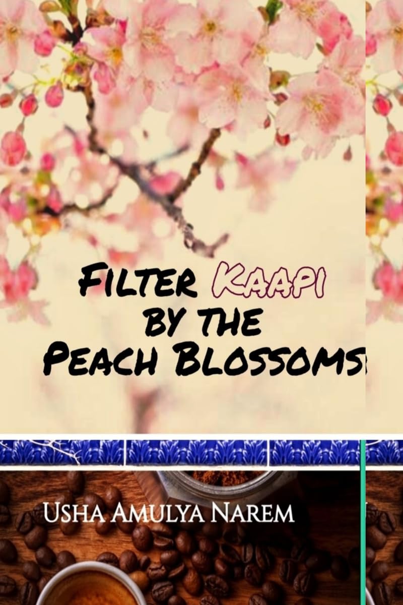 Filter Kaapi By The Peach Blossoms. : Filter Kaapi By The Peach Blossoms