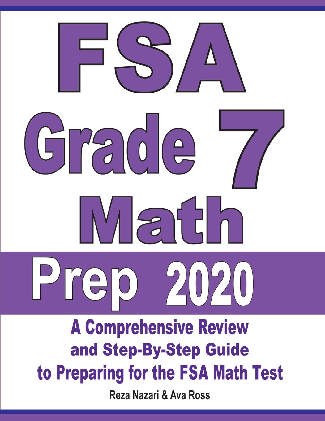 FSA Grade 7 Math Prep 2020: A Comprehensive Review and StepByStep Guide to Preparing for the FSA Math Test