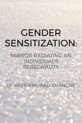 Gender Sensitization: Mirror Radiating An IndividualS Personality