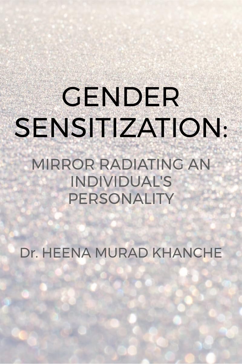 Gender Sensitization: Mirror Radiating An IndividualS Personality