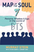 Map Of The Soul  7: Persona, Shadow & Ego In The World Of Bts: 4