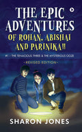 The Epic Adventures of Rohan, Abishai and Parinika!!: #1  The Tenacious Three & the Mysterious Ooze