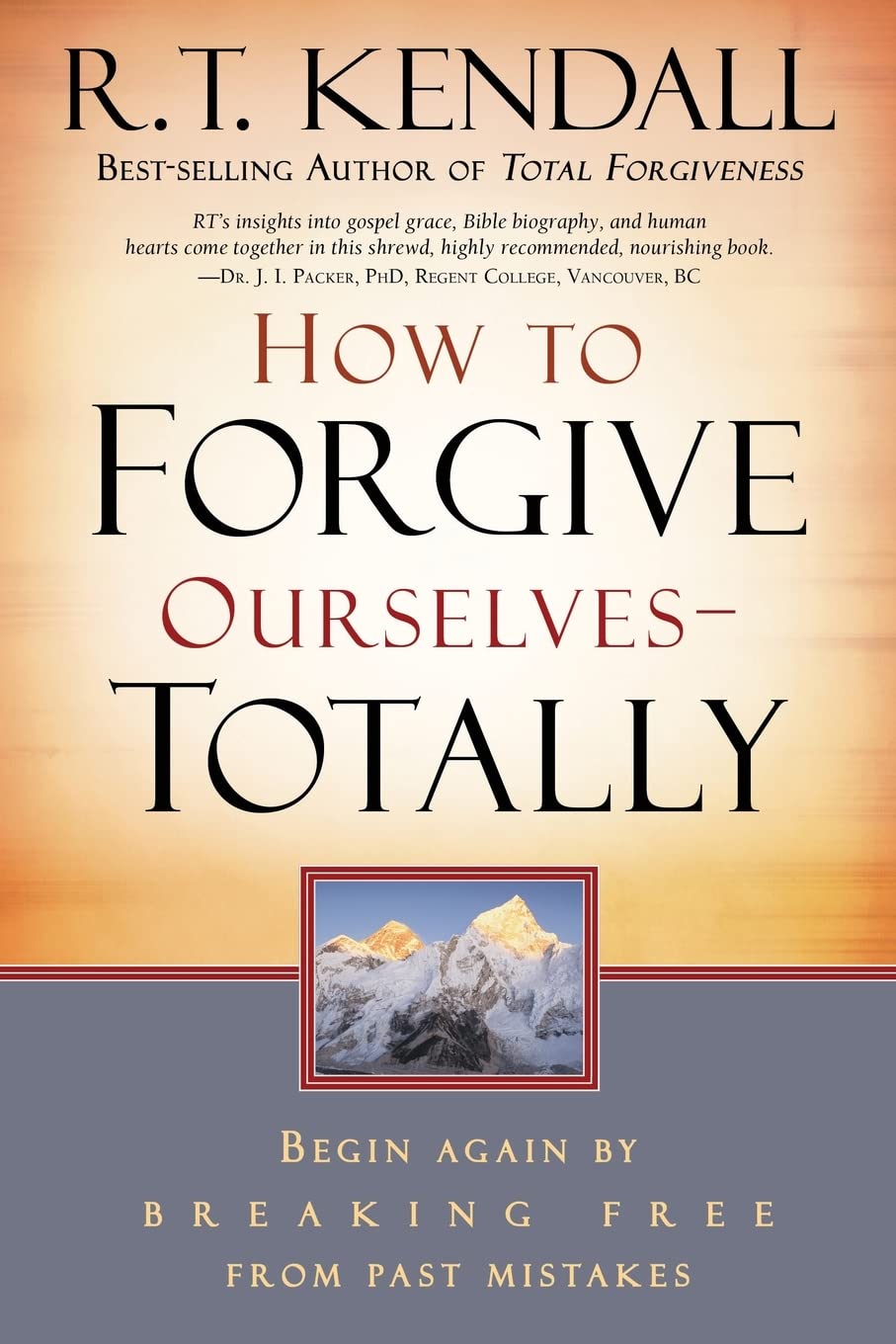 How To Forgive Ourselves Totally: Begin Again by Breaking Free from Past Mistakes